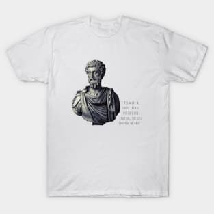 Great quote by Marcus Aurelius the great philosopher emperor T-Shirt